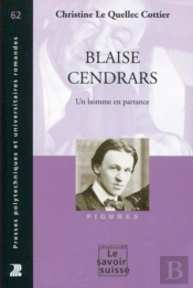 Blaise Cendrars. Un Homme En Partance