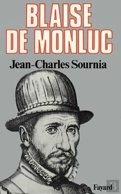 Bertrand.pt - Blaise De Monluc : Soldat Et Écrivain (1500-1577)