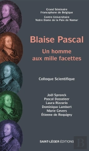 Blaise Pascal : Un Homme Aux Mille Facettes Colloque Scientifique