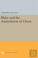 Blake And The Assimilation Of Chaos