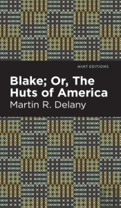 Blake; Or, The Huts Of America