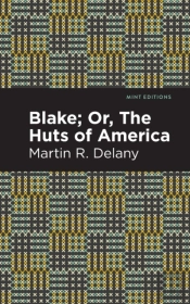 Blake; Or, The Huts Of America