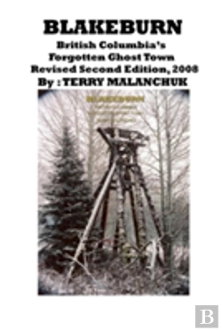 Bertrand.pt - Blakeburn-British Columbia'S Forgotten Ghost Town-Revised Second Edition