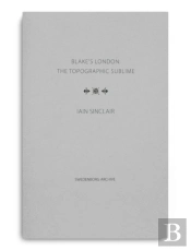 Blake'S London: The Topographic Sublime