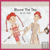 Blame The Tea