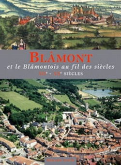 Bertrand.pt - Blâmont ; Et Le Blâmontois Au Fil Des Siècles ; Xii-Xx Siècles