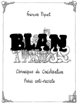 Bertrand.pt - Blan ; Chroniques De Créolisation, Précis Anti-Raciste