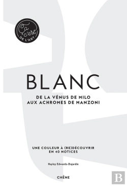 Bertrand.pt - Blanc : De La Vénus De Milo Aux Achromes De Manzoni