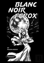 Blanc Noir Ferox