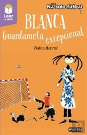 Blanca. Guardameta Excepcional