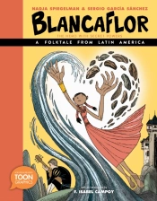 Blancaflor, The Hero With Secret Powers: A Folktale From Latin America