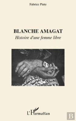 Bertrand.pt - Blanche Amagat ; Histoire D'Une Femme Libre