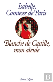 Blanche De Castille Mon Aieule