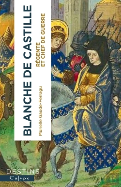Bertrand.pt - Blanche De Castille, Régente Et Cheffe De Guerre
