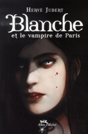 Blanche Et Le Vampire De Paris