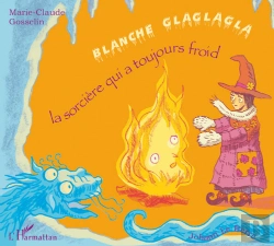 Bertrand.pt - Blanche Glaglaga, La Sorcière Qui A Toujours Froid
