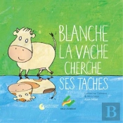 Blanche La Vache Cherche Ses Taches