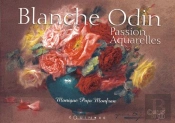 Blanche Odin ; Passion Aquarelles