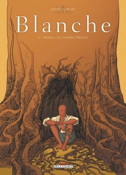Bertrand.pt - Blanche Tome 2 ; Toumaï, Les Savanes Féroces