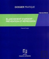 Blanchiment D'Argent ; Prévention Et Répression