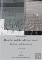 Blanchot And The Moving Image