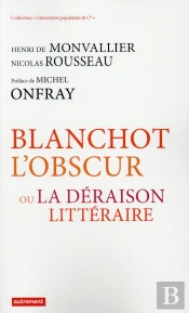 Blanchot L'Obscur Ou La Déraison Littéraire