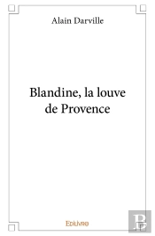 Blandine, La Louve De Provence