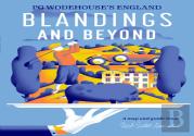 Blandings And Beyond: Pg Wodehouse'S England