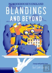 Blandings And Beyond: Pg Wodehouse'S England
