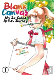 Blank Canvas: My So-Called Artist'S Journey (Kakukaku Shikajika) Vol. 1