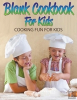 Bertrand.pt - Blank Cookbook For Kids: Cooking Fun For