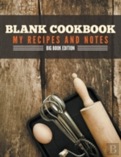 Bertrand.pt - Blank Cookbook My Recipes And Notes: Big Book Edition