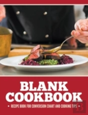 Blank Cookbook Recipe Book For Conversion Chart And Cooking Tips