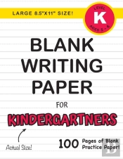 Blank Writing Paper For Kindergartners (Large 8.5x11 Size!)