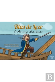 Blas De Lezo. El Almirante Mediohombre