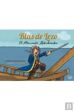 Bertrand.pt - Blas De Lezo. El Almirante Mediohombre