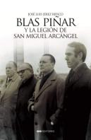 Blas Piñar Y La Legión De San Miguel Arcangel