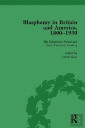 Blasphemy In Britain And America, 1800-1930, Volume 4