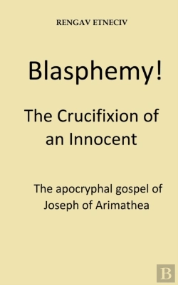 Bertrand.pt - Blasphemy! The Crucifixion Of An Innocen