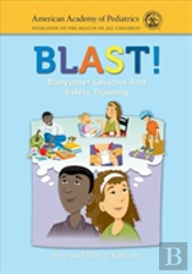 Blast! Babysitter Lessons And Safety Training (Revised)