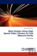 Blast Design Using High Speed Video Camera In Coal Measure Rocks