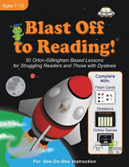 Blast Off To Reading! 50 Orton-Gillingham Based Lessons For Struggling Readers And Those With Dyslexia