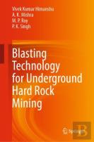 Blasting Technology For Underground Hard Rock Mining