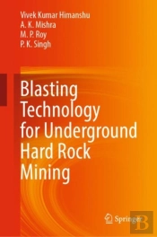 Blasting Technology For Underground Hard Rock Mining
