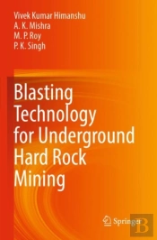 Blasting Technology For Underground Hard Rock Mining
