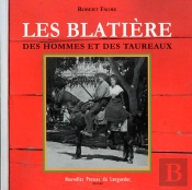 Blatière ; Des Hommes Et Des Taureaux