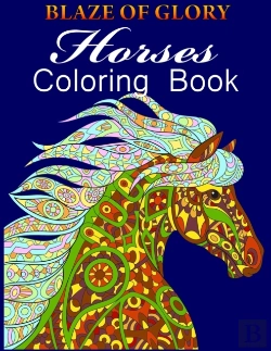 Bertrand.pt - Blaze Of Glory Horses Coloring Book