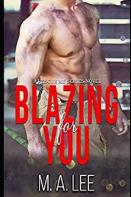 Blazing For You