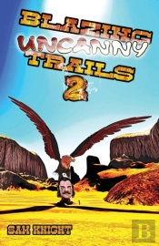 Blazing Uncanny Trails 2