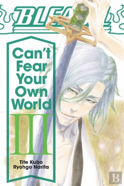 Bertrand.pt - Bleach: Can'T Fear Your Own World, Vol. 3
